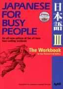 Japonština pro zaneprázdněné III: Cvičebnice k přepracovanému 3. vydání - Japanese for Busy People III: The Workbook for the Revised 3rd Edition