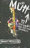 Mutt: Jak jezdit na skateboardu a nezabít se: Mutt: Jak jezdit na skateboardu a nezabít se? - The Mutt: How to Skateboard and Not Kill Yourself