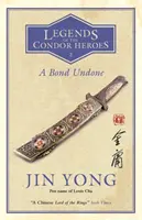 Bond Undone - Legendy o hrdinech Kondora Vol. 2 - Bond Undone - Legends of the Condor Heroes Vol. 2
