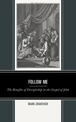 Následuj mě: Přínosy učednictví v Janově evangeliu - Follow Me: The Benefits of Discipleship in the Gospel of John