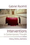 Intervence v současném myšlení: Dějiny, politika, estetika - Interventions in Contemporary Thought: History, Politics, Aesthetics