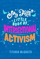 Moje první malá kniha o mezioborovém aktivismu - My First Little Book of Intersectional Activism