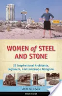 Ženy z oceli a kamene: 22 inspirativních architektek, inženýrek a krajinářek - Women of Steel and Stone: 22 Inspirational Architects, Engineers, and Landscape Designers