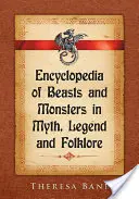 Encyklopedie nestvůr a monster v mýtech, legendách a folklóru - Encyclopedia of Beasts and Monsters in Myth, Legend and Folklore