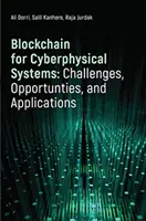 Blockchain pro kyberfyzikální systémy: Výzvy, příležitosti a aplikace - Blockchain for Cyberphysical Systems: Challenges, Opportunities, and Applications