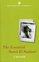 Essential Nawal El Saadawi: Sadawi Elsaw: Čítanka - Essential Nawal El Saadawi: A Reader