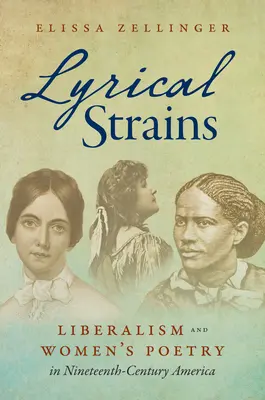 Lyrické kmeny: Liberalismus a ženská poezie v Americe devatenáctého století - Lyrical Strains: Liberalism and Women's Poetry in Nineteenth-Century America