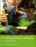 Podpora pohody dětí: Politika a praxe - Promoting Children's Wellbeing: Policy and Practice