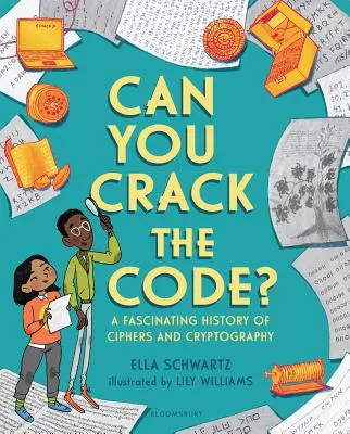 Dokážete rozluštit kód?: Fascinující historie šifer a kryptografie. - Can You Crack the Code?: A Fascinating History of Ciphers and Cryptography
