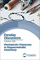Mechanistické procesy v organokovové chemii: Faradayova diskuse 220 - Mechanistic Processes in Organometallic Chemistry: Faraday Discussion 220