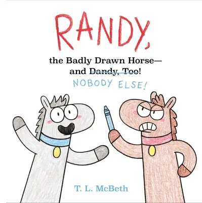 Randy, špatně tažený kůň - a taky Dandy! - Randy, the Badly Drawn Horse - And Dandy, Too!