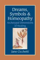 Sny, symboly a homeopatie - archetypální dimenze léčení - Dreams, Symbols, and Homeopathy - Archetypal Dimensions of Healing
