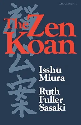 Zenový kóan: jeho historie a použití v rinzai zenu - The Zen Koan: Its History and Use in Rinzai Zen