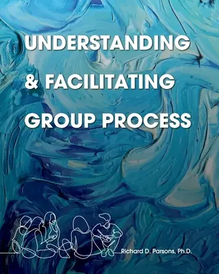 Pochopení a facilitace skupinového procesu - Understanding and Facilitating Group Process