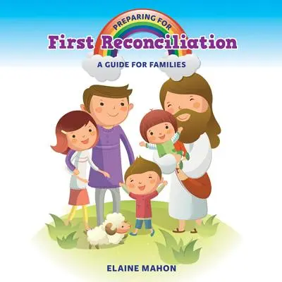 Příprava na první smíření: Průvodce pro rodiny - Preparing for First Reconciliation: A Guide for Families