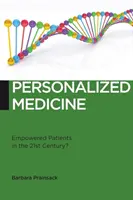 Personalizovaná medicína: V 21. století budou mít pacienti více práv? - Personalized Medicine: Empowered Patients in the 21st Century?