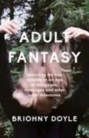 Fantazie dospělých - hledání opravdové dospělosti ve věku hypoték, manželství a dalších milníků dospělosti - Adult Fantasy - searching for true maturity in an age of mortgages, marriages, and other adult milestones