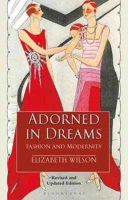 Zdobeni ve snech - Móda a modernost (Wilson Elizabeth (Independent Scholar UK)) - Adorned in Dreams - Fashion and Modernity (Wilson Elizabeth (Independent Scholar UK))