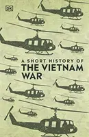 Stručné dějiny vietnamské války - Short History of The Vietnam War