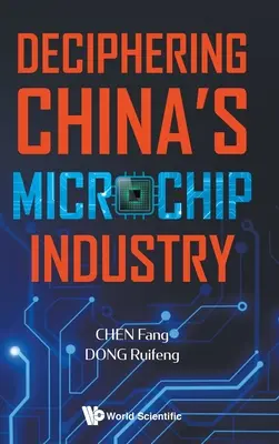 Rozluštění čínského průmyslu mikročipů - Deciphering China's Microchip Industry