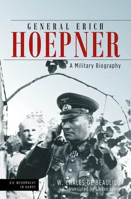 Generál Erich Hoepner: Vojenský životopis - General Erich Hoepner: A Military Biography
