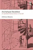Archetyp Revisited: Aktualizované přirozené dějiny sebe sama - Archetype Revisited: An Updated Natural History of the Self