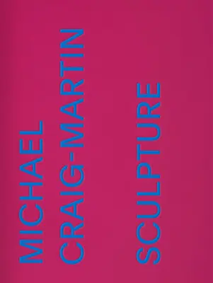 Michael Craig-Martin: Sochařství - Michael Craig-Martin: Sculpture