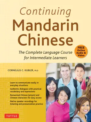 Učebnice mandarínské čínštiny pro pokračování: Učebnice čínštiny pro středně pokročilé: Kompletní jazykový kurz pro středně pokročilé - Continuing Mandarin Chinese Textbook: The Complete Language Course for Intermediate Learners
