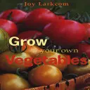 Vypěstujte si vlastní zeleninu - Grow Your Own Vegetables