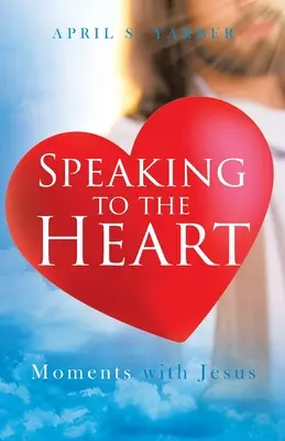 Promlouvání k srdci: Chvíle s Ježíšem - Speaking to the Heart: Moments with Jesus