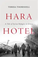 Příběh syrských uprchlíků v Řecku (A Tale of Syrian Refugees in Greece) - Hara Hotel: A Tale of Syrian Refugees in Greece