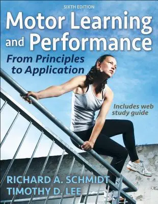 Motorické učení a výkonnost: Od principů k aplikaci - Motor Learning and Performance: From Principles to Application