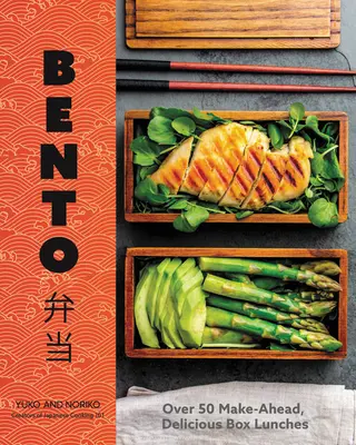 Bento: Bento: více než 50 chutných obědů v krabičce, které si můžete připravit předem. - Bento: Over 50 Make-Ahead, Delicious Box Lunches