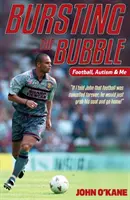 Prasknutí bubliny - Fotbal, autismus a já - Bursting The Bubble - Football, Autism & Me