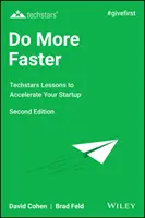 Udělej víc rychleji: Lekce Techstars pro urychlení vašeho startupu - Do More Faster: Techstars Lessons to Accelerate Your Startup
