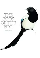 Ptačí kniha: Ptáci v umění - The Book of the Bird: Birds in Art