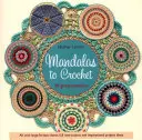Mandaly k háčkování: 30 skvělých vzorů - Mandalas to Crochet - 30 Great Patterns