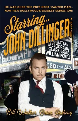 V hlavních rolích... John Dillinger - Starring... John Dillinger