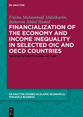 Financializace ekonomiky a příjmová nerovnost ve vybraných zemích Oic a OECD: Úloha institucionálních faktorů - Financialization of the Economy and Income Inequality in Selected Oic and OECD Countries: The Role of Institutional Factors