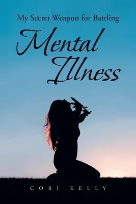 Moje tajná zbraň pro boj s duševní nemocí - My Secret Weapon for Battling Mental Illness