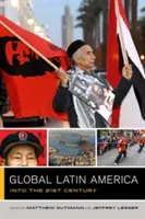 Globální Latinská Amerika, 1: Do jednadvacátého století - Global Latin America, 1: Into the Twenty-First Century