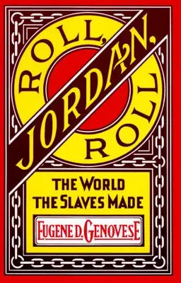 Roll, Jordan, Roll: Svět, který vytvořili otroci - Roll, Jordan, Roll: The World the Slaves Made