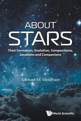 O hvězdách: O jejich vzniku, vývoji, složení, poloze a společnících - About Stars: Their Formation, Evolution, Compositions, Locations and Companions