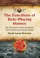 Funkce her na hraní rolí: Jak účastníci vytvářejí komunitu, řeší problémy a zkoumají identitu? - Functions of Role-Playing Games: How Participants Create Community, Solve Problems and Explore Identity