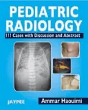 Dětská radiologie - 111 případů s diskusí a abstraktem - Pediatric Radiology - 111 Cases with Discussion and Abstract
