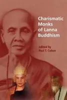 Charismatičtí mniši lanna buddhismu - Charismatic Monks of Lanna Buddhism