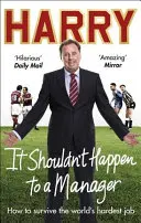 Manažerovi by se to stávat nemělo - It Shouldn't Happen to a Manager