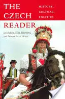 Česká čítanka: Dějiny, kultura, politika - The Czech Reader: History, Culture, Politics