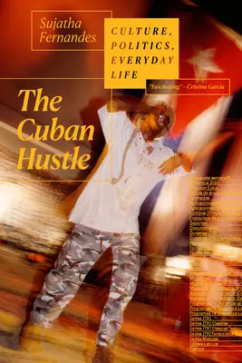 Kubánské houstičky: Kubánská kultura, politika, každodenní život - The Cuban Hustle: Culture, Politics, Everyday Life