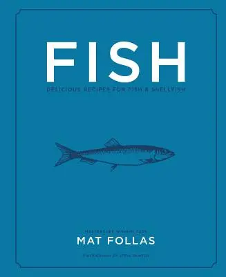 Fish: Chutné recepty na ryby a měkkýše - Fish: Delicious Recipes for Fish and Shellfish